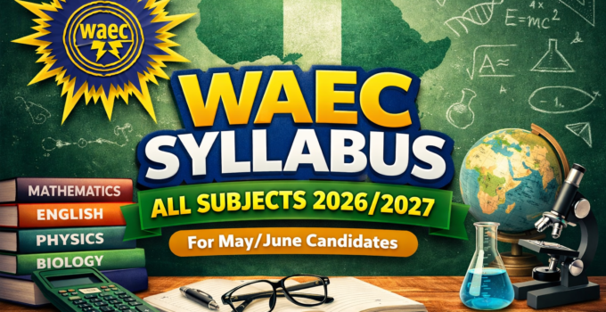 Waec Syllabus All Subjects 2026/2027 for May June Candidates